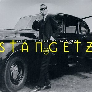Stan Getz/East Of The Sun-West Coast Se